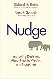 Nudge: Improving Decisions About Health, Wealth, and Happiness