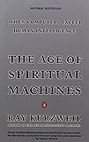 The Age of Spiritual Machines: When Computers Exceed Human Intelligence