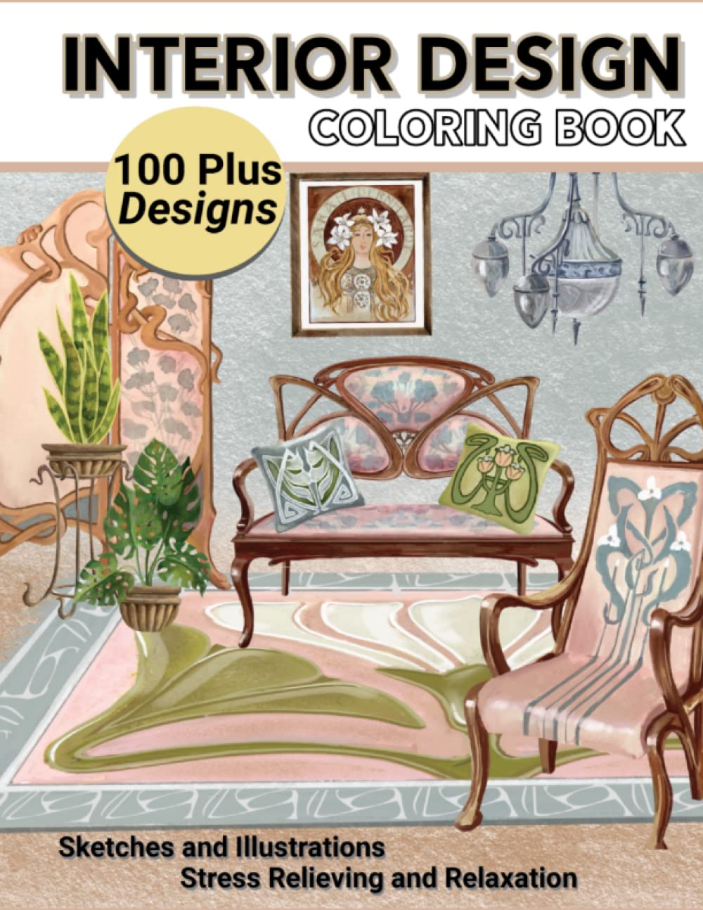 Inside Design Coloring E-book: An Grownup Coloring E-book with over 100 Enjoyable, Stunning and Inspirational Sketches and Illustrations for Stress Relieving and Rest