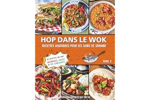 Hop dans le wok: Recettes asiatiques pour les soirs de semaine