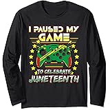 Juneteenth Gamer I Paused My Video Game 1865 Black Freedom Long Sleeve T-Shirt
