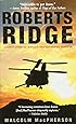 ROBERTS RIDGE: A Story of Courage and Sacrifice on Takur Ghar Mountain, Afghanistan