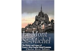 Le Mont Saint-Michel: The History and Legacy of France’s Most Famous Island Commune