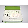 Clean Food: A Seasonal Guide to Eating Close to the Source with More Than 200 Recipes for a Healthy and Sustainable You