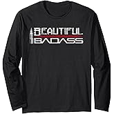 Beautiful Badass Long Sleeve T-Shirt