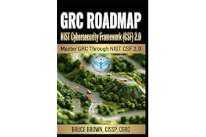 GRC RoadMap: NIST Cybersecurity Framework (CSF) 2.0 - MASTER GRC THROUGH NIST CSF 2.0