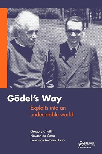 Download Goedel's Way: Exploits into an undecidable world PDF