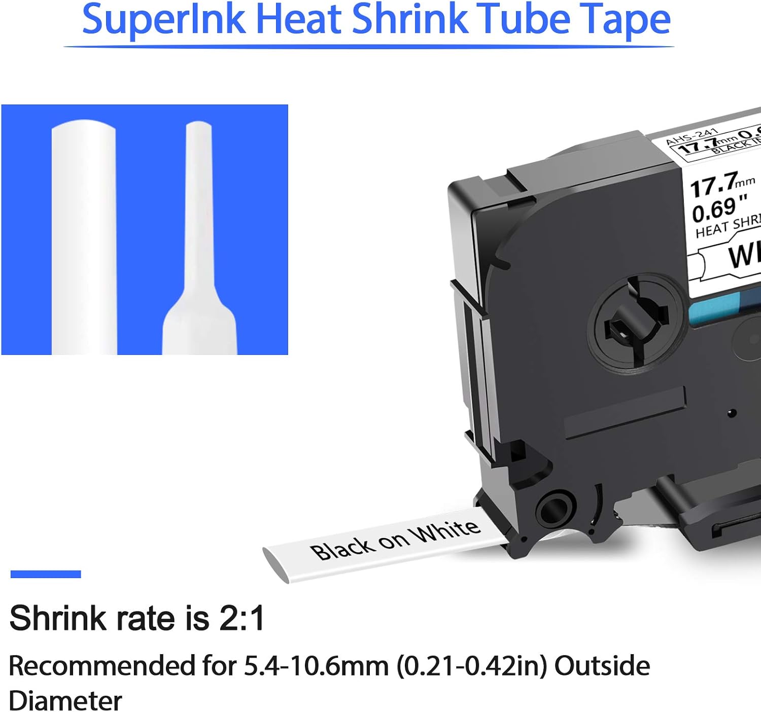 SuperInk 10 Pack Compatible for Brother HSe-241 HSe241 HS-241 HS241 Black on White Heat Shrink Tube Label Tape use in PT-D400 PT-D600 PT-E300 PT-E500 PT-P750WVP Printer (0.69''x 4.92ft, 17.7mm x 1.5m): Office Products