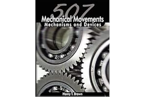 507 Mechanical Movements: Mechanisms and Devices