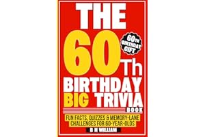 The 60th Birthday Big Trivia Book Fun Facts, Quizzes & Memory-Lane Challenges For 60-Year-Olds (60th Birthday Gift)