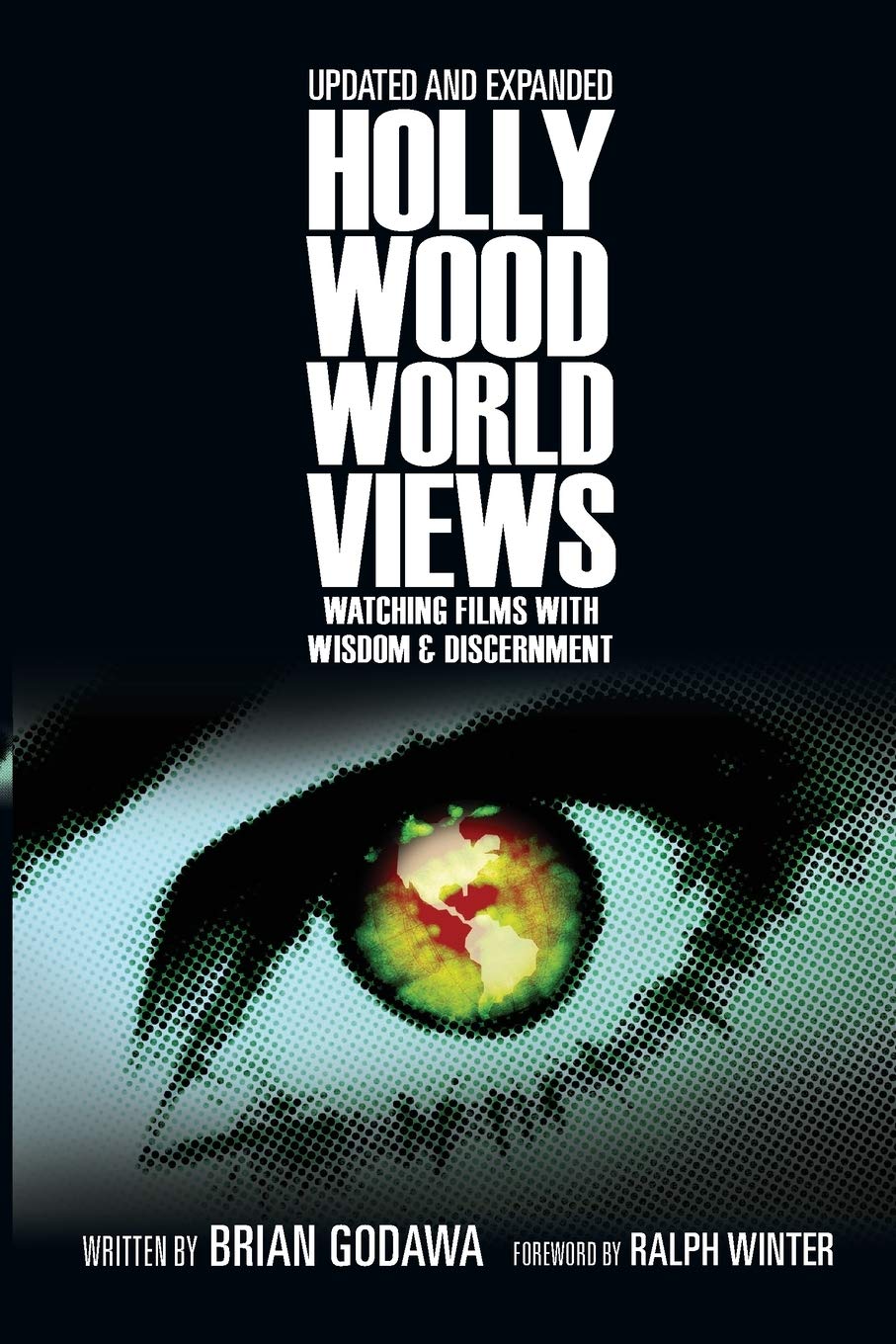 Hollywood Worldviews: Watching Movies with Knowledge and Discernment