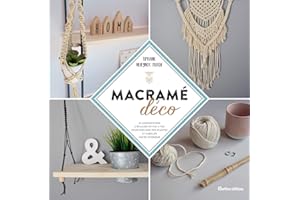 Macramé déco: 18 compositions à réaliser en pas-è-pas pour sublimer vos plantes et habiller votre intérieur (Esprit nature) (