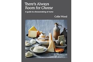 There's Always Room for Cheese: A Guide to Cheesemaking at Home