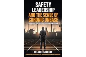 Safety Leadership and the Sense of Chronic Unease: Creating a Corporate Culture to Mitigate Risks