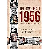 Time Traveling to 1956: Celebrating a Special Year
