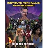 The Institute For Human Advancement: Pride &amp; Prejudice