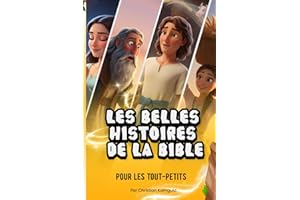 Les Belles Histoires de la Bible: Pour les tout-petits