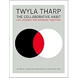 The Collaborative Habit: Life Lessons for Working Together