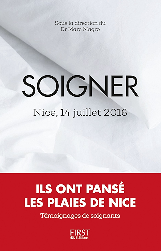 Download Soigner : 14 juillet 2016, ils ont pansé les plaies de Nice (Hors collection) PDF
