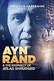 Ayn Rand and the Prophecy of Atlas Shrugged