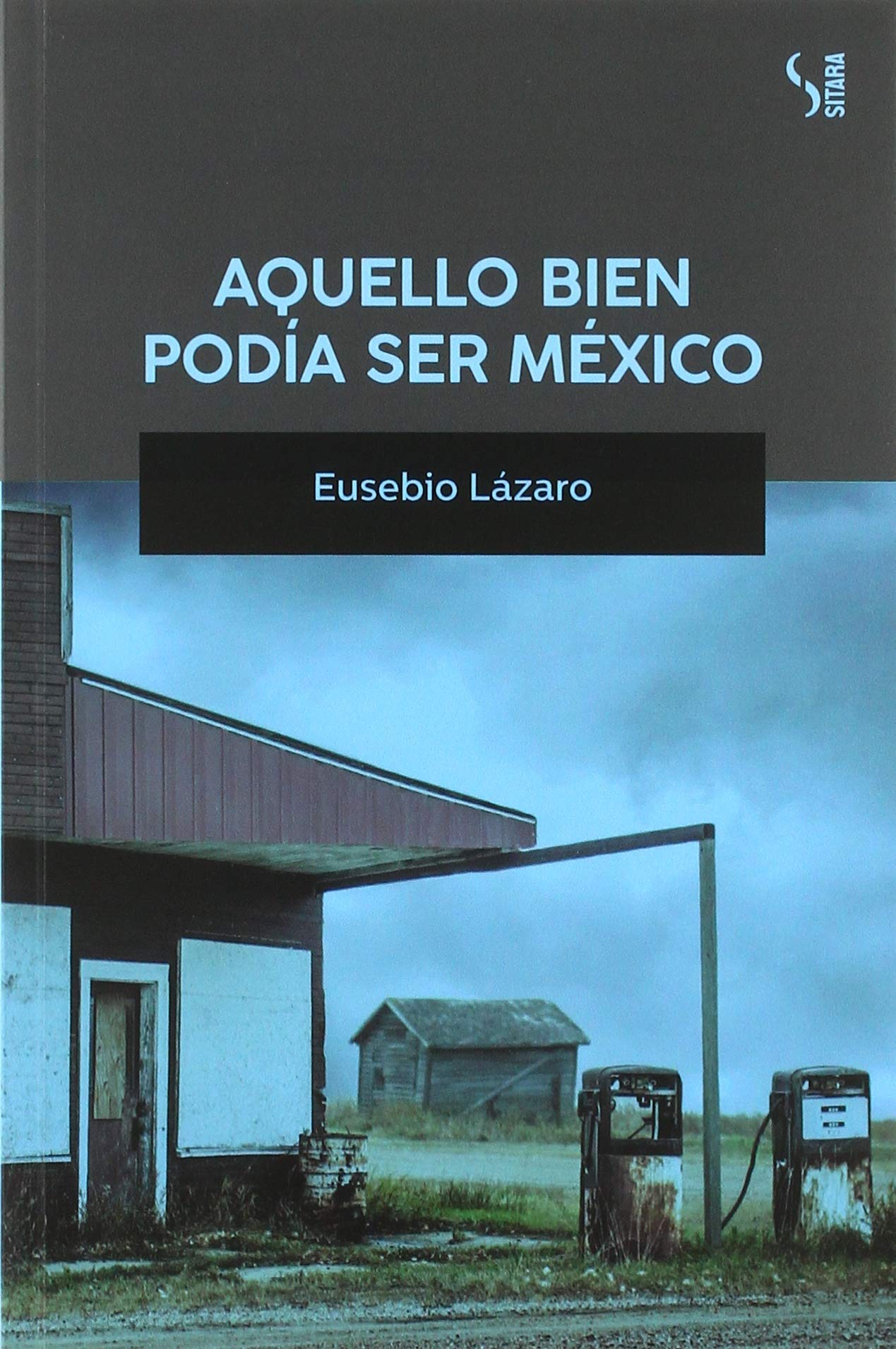 Aquello bien podría ser México, de Eusebio Lázaro