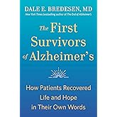 The First Survivors of Alzheimer's: How Patients Recovered Life and Hope in Their Own Words