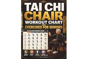 Tai Chi Chair Workout Chart And Exercises for Seniors: The Illustrated Reference Chart & 28-Day Seated Program to Rebuild Bal