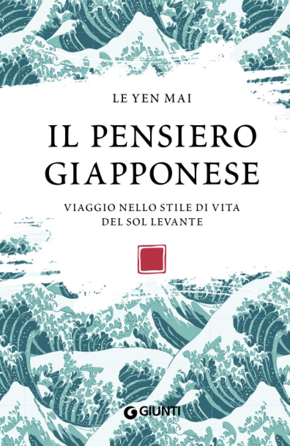 Il Pensiero Giapponese Viaggio Nello Stile Di Vita Del Sol Levante Varia Ispirazione Italian Edition Le Mai Yen Amazon Com Books
