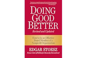 Doing Good Better: How to be an Effective Board Member of a Nonprofit Organization