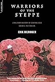 Warriors of the Steppe: A Military History of Central Asia, 500 B.C. to A.D. 1700