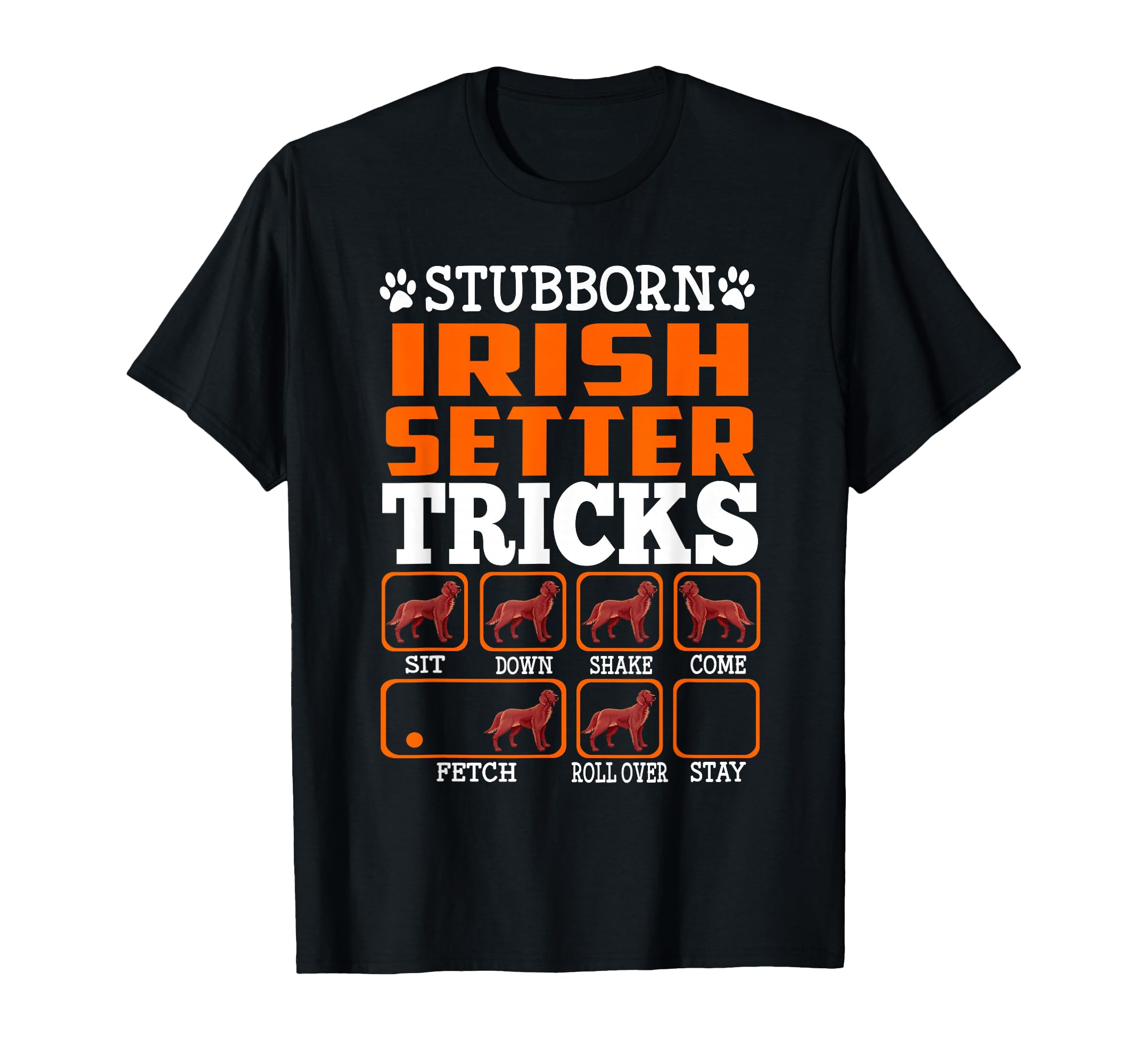 Stubborn Irish Setter Dog Tricks Funny Puppy Dogs Lovers T-Shirt