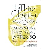 The Third Chapter: Passion, Risk, and Adventure in the 25 Years After 50