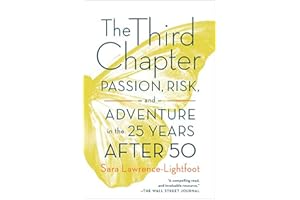 The Third Chapter: Passion, Risk, and Adventure in the 25 Years After 50