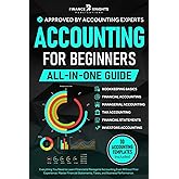 Accounting for Beginners (All-in-One): Everything You Need to Learn Financial & Managerial Accounting Even Without Prior Experience. Master Financial Statements, Taxes, and Business Performance.
