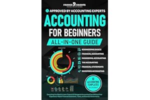 Accounting for Beginners (All-in-One): Everything You Need to Learn Financial & Managerial Accounting Even Without Prior Experience. Master Financial Statements, Taxes, and Business Performance.