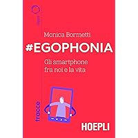 Scaricare #Egophonia. Gli smartphone fra noi e la vita PDF Gratis