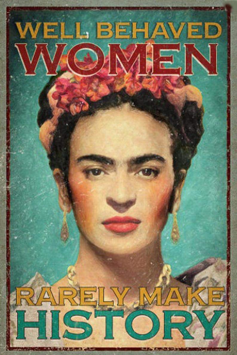 Bioprocess Frida Well Behaved Women Rarely Make History Poster Cute Sign Wall Decor Metal Sign Poster 8X12 inch — image 1