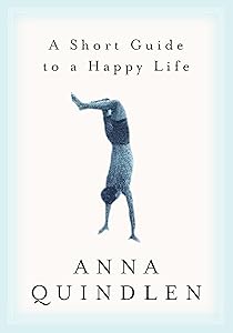 A Short Guide to a Happy Life