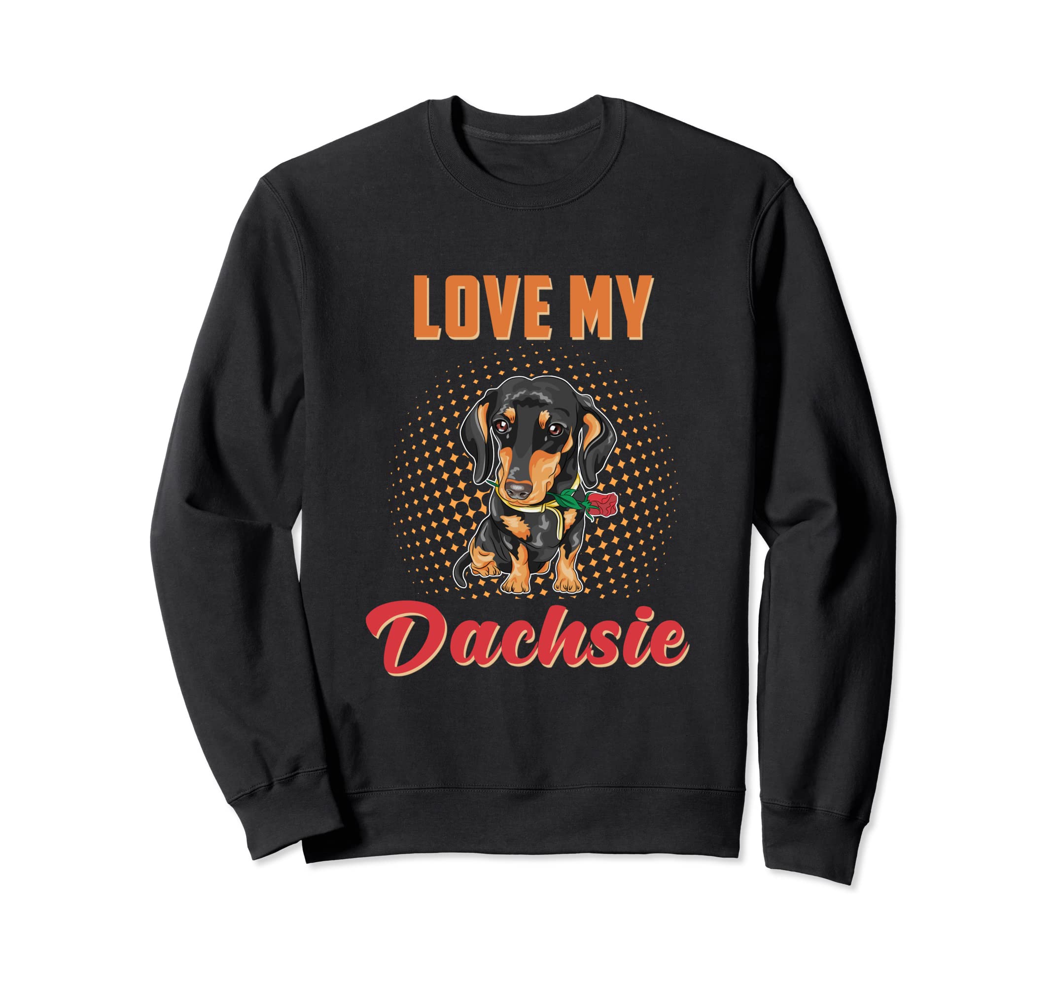 Love My Dachsie Pet Animal Puppy Paws Dog Breed Pup Dogs Paw Sweatshirt