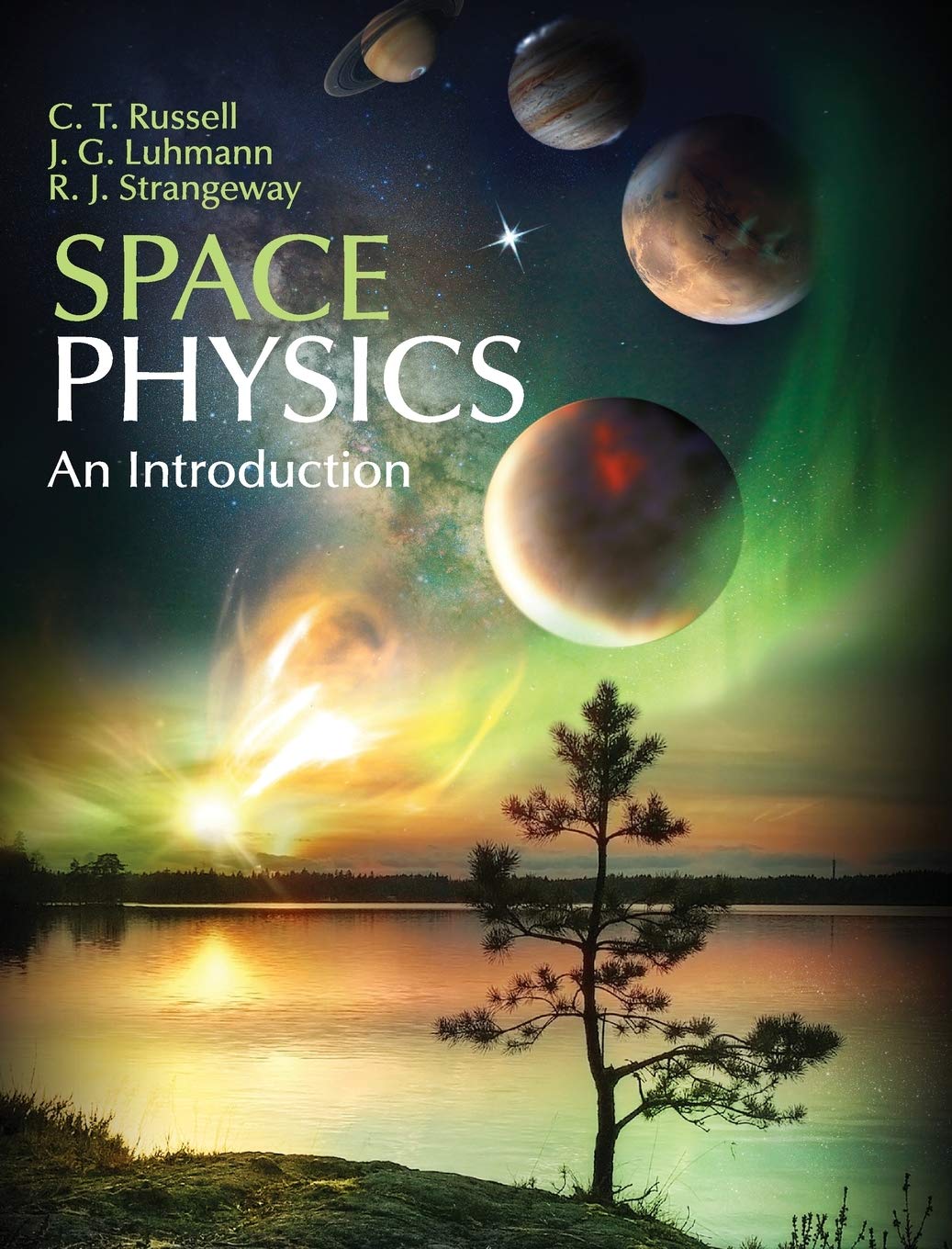 Space Physics An Introduction Amazon Co Uk Russell C T Luhmann J G Strangeway R J 9781107098824 Books