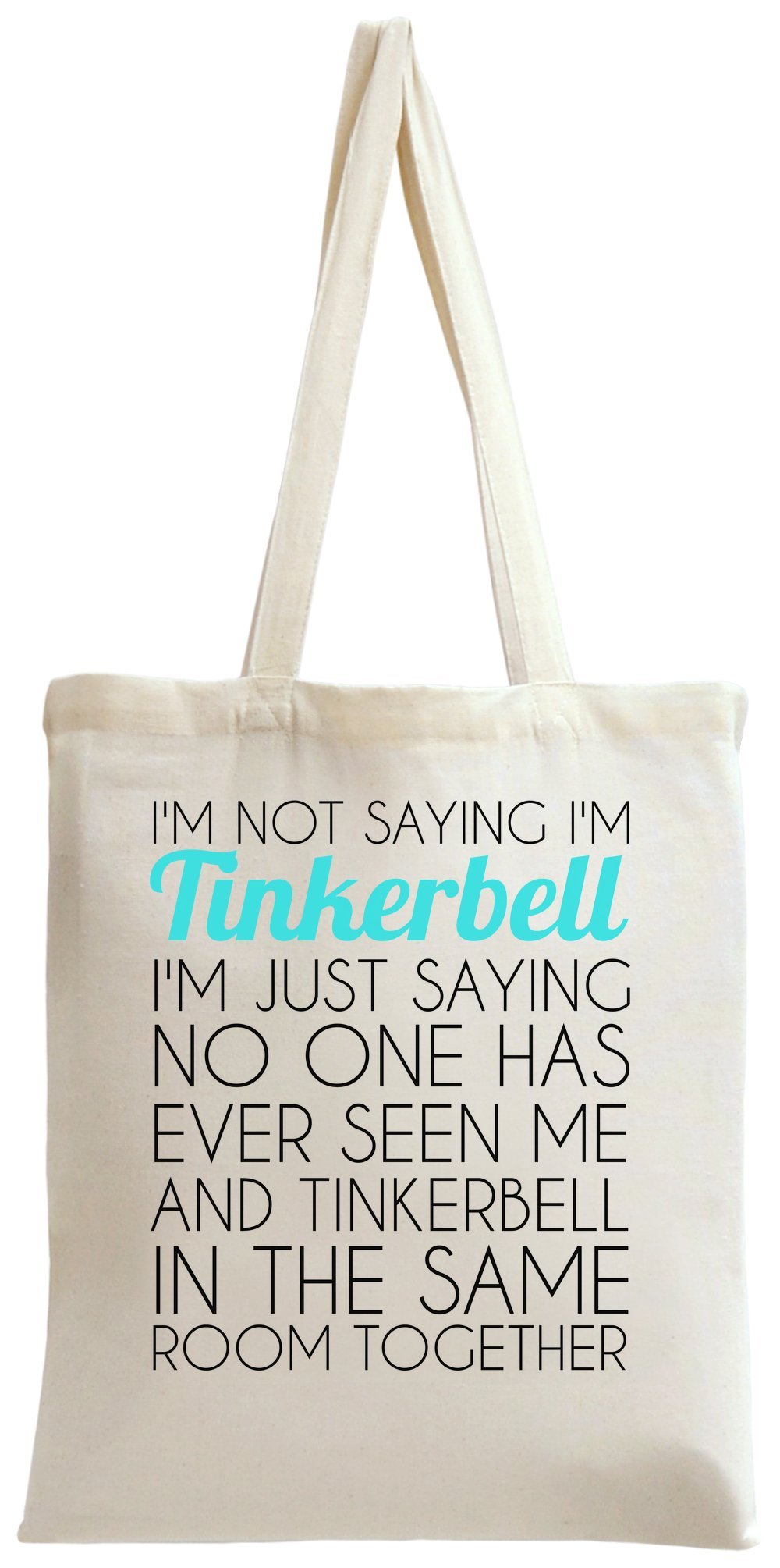 I'm Tinkerbell Funny Slogan Tote Bag
