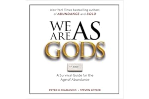We Are as Gods: A Survival Guide for the Age of Abundance