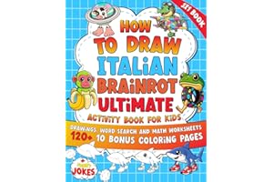 How to Draw Italian Brainrot & Ultimate Activity Book for smart Kids: 120+ Drawings Featuring Tralalero Tralala, Tung Tung Tung Sahur and More ... search & Brainrot Math worksheets all in one
