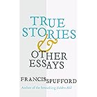 True Stories: And Other Essays