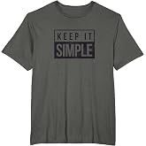 Keep It Simple T-Shirt