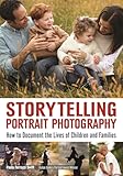 Storytelling Portrait Photography: How to Document the Lives of Children and Families