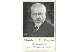Mordecai M. Kaplan: Restless Soul (Jewish Lives)