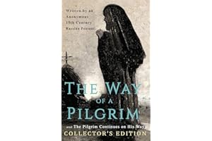 The Way of a Pilgrim and The Pilgrim Continues on His Way: Collector's Edition
