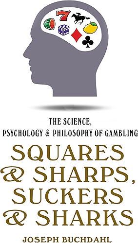 Download Squares & Sharps, Suckers & Sharks: The Science, Psychology & Philosophy of Gambling (English Edition) PDF