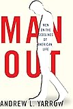 Man Out: Men on the Sidelines of American Life